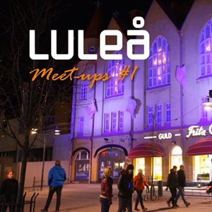 Luleå Meet-Ups x Ebeneser
